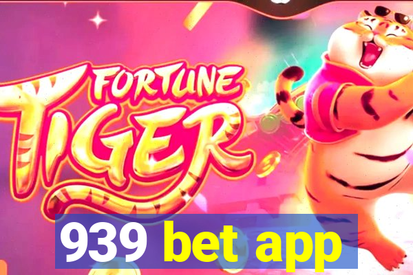 939 bet app